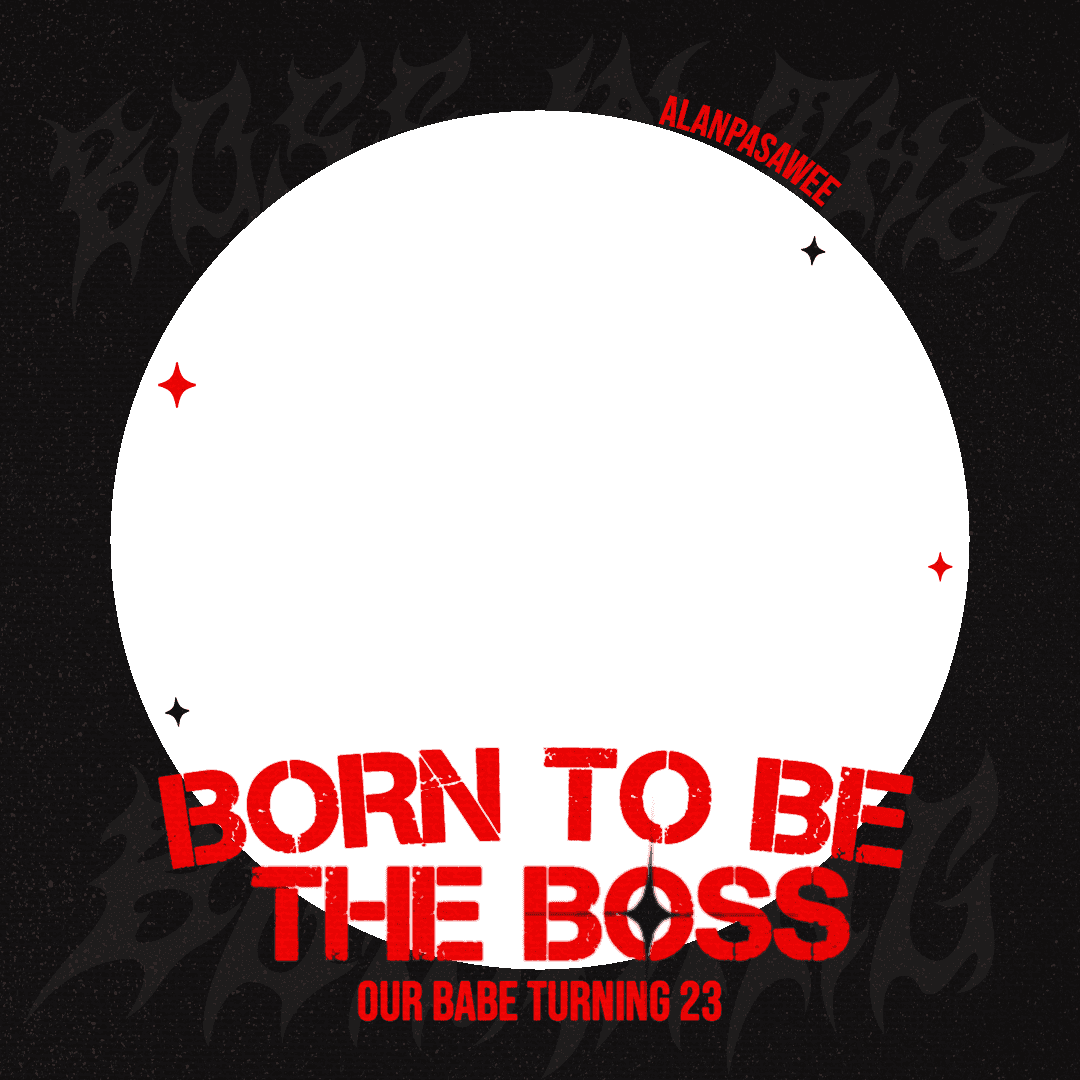 [Black] Born to be the BOSS , Our Babe Turning 23